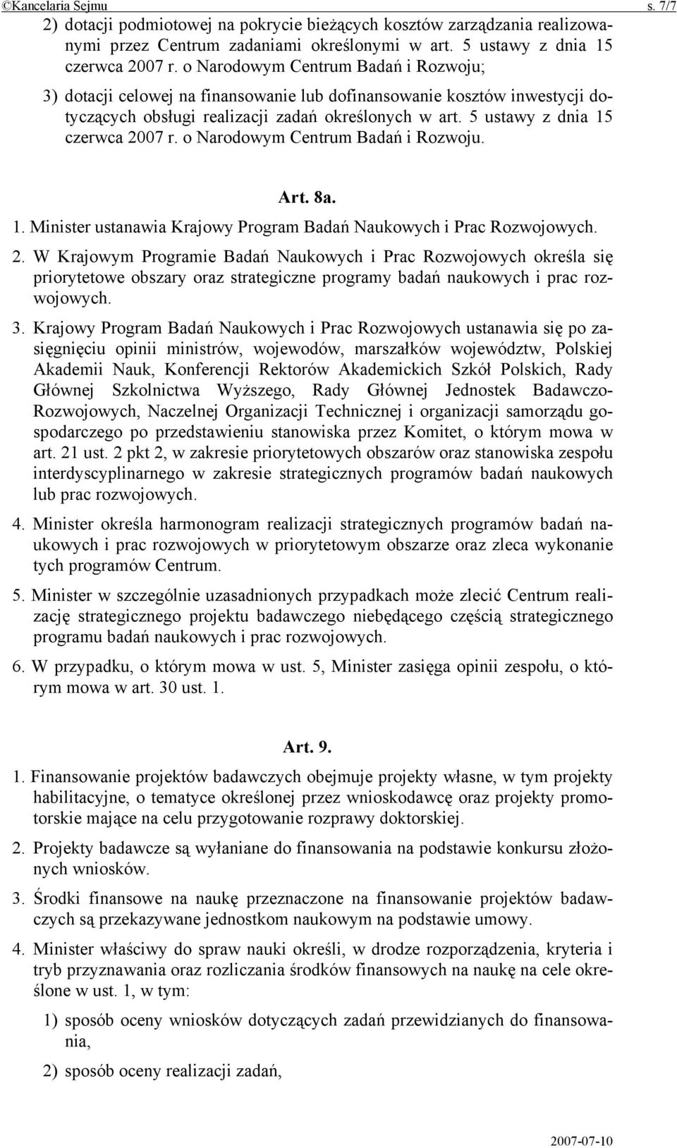 o Narodowym Centrum Badań i Rozwoju. Art. 8a. 1. Minister ustanawia Krajowy Program Badań Naukowych i Prac Rozwojowych. 2.