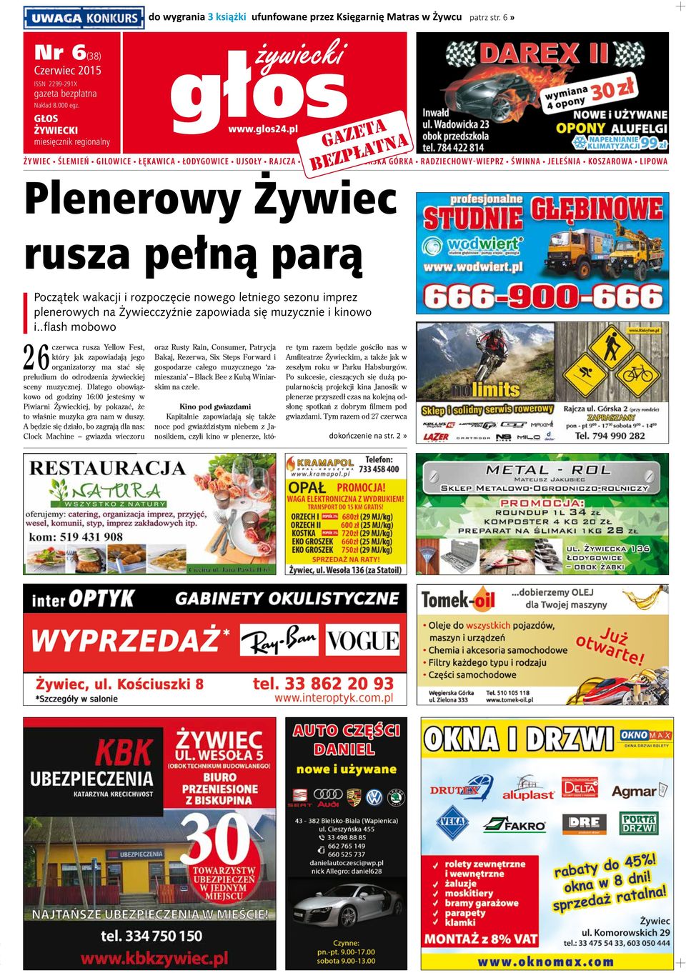 6» żywiecki gazeta bezpłatna ŻYWIEC ŚLEMIEŃ GILOWICE ŁĘKAWICA ŁODYGOWICE UJSOŁY RAJCZA MILÓWKA WĘGIERSKA GÓRKA RADZIECHOWY-WIEPRZ ŚWINNA JELEŚNIA KOSZAROWA LIPOWA Plenerowy Żywiec rusza pełną parą