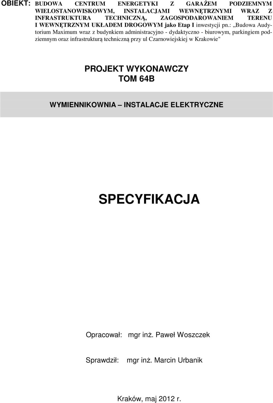 : Budowa Audytorium Maximum wraz z budynkiem administracyjno - dydaktyczno - biurowym, parkingiem podziemnym oraz infrastrukturą techniczną