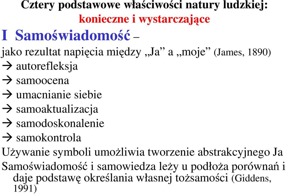 samoaktualizacja samodoskonalenie samokontrola UŜywanie symboli umoŝliwia tworzenie abstrakcyjnego