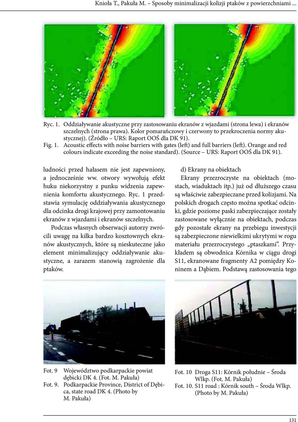 Orange and red colours indicate exceeding the noise standard). (Source URS: Raport OOŚ dla DK 91). ludności przed hałasem nie jest zapewniony, a jednocześnie ww.