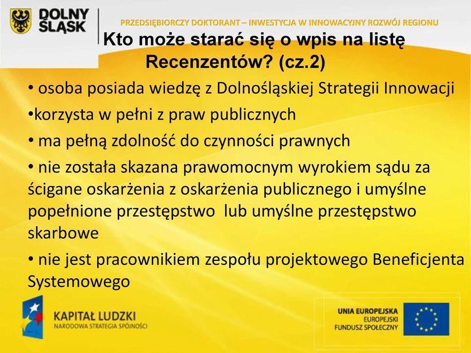 zdolność do czynności prawnych nie została skazana prawomocnym wyrokiem sądu za ścigane oskarżenia z