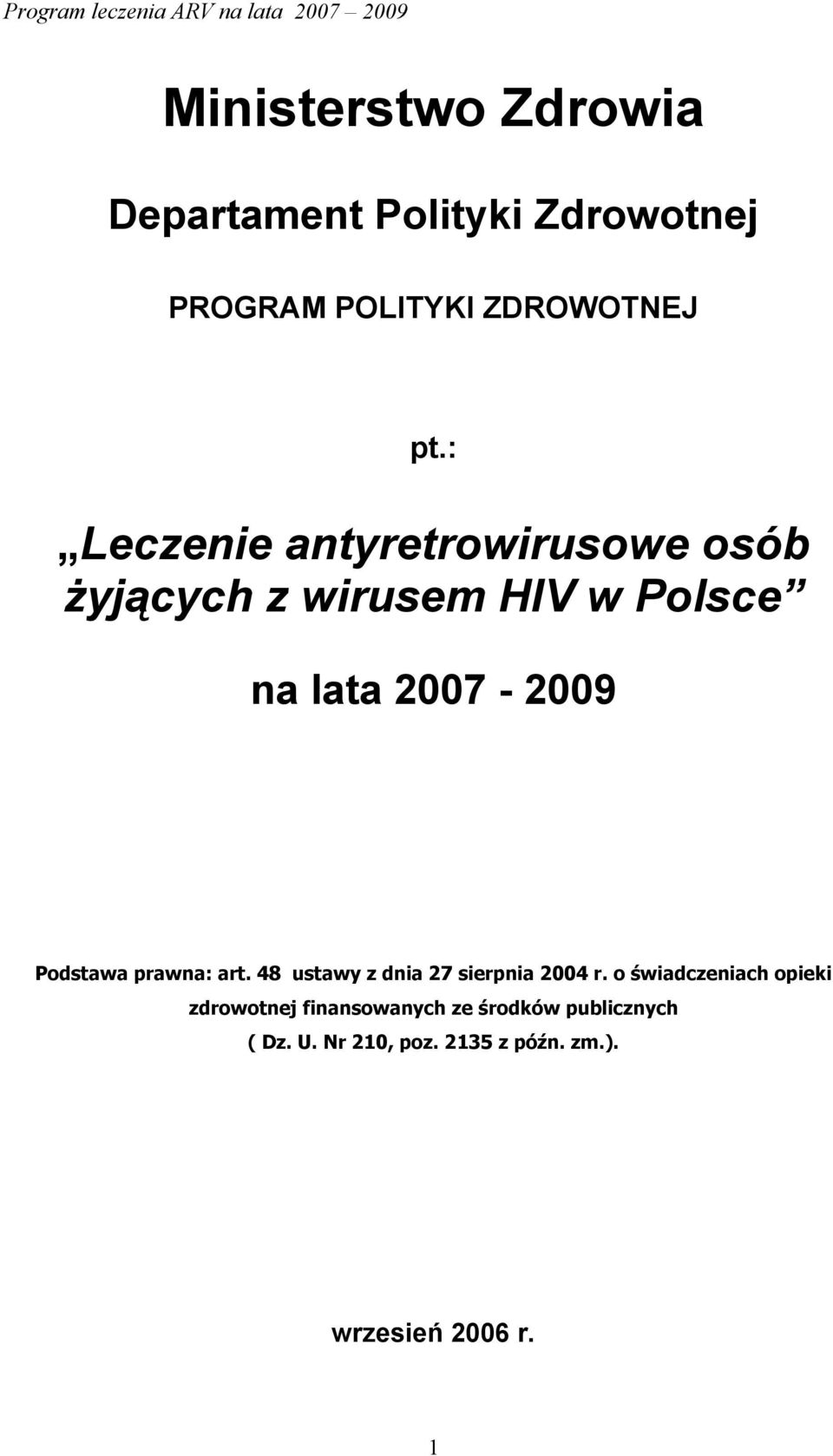 Podstawa prawna: art. 48 ustawy z dnia 27 sierpnia 2004 r.