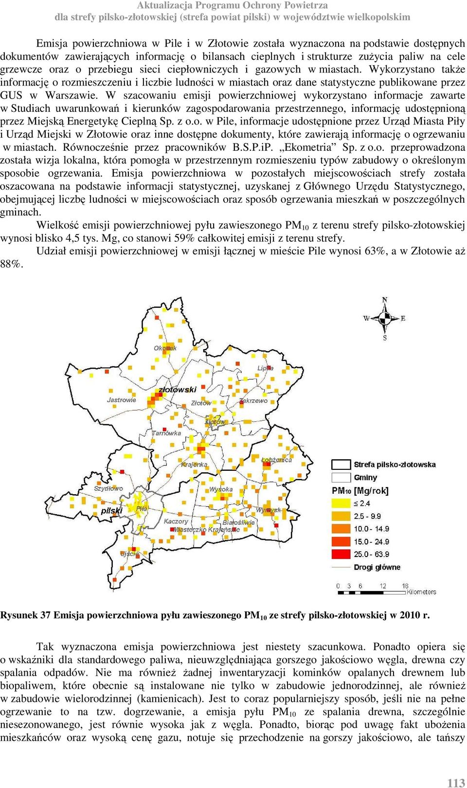 W szacowaniu emisji powierzchniowej wykorzystano informacje zawarte w Studiach uwarunkowań i kierunków zagospodarowania przestrzennego, informację udostępnioną przez Miejską Energetykę Cieplną Sp.