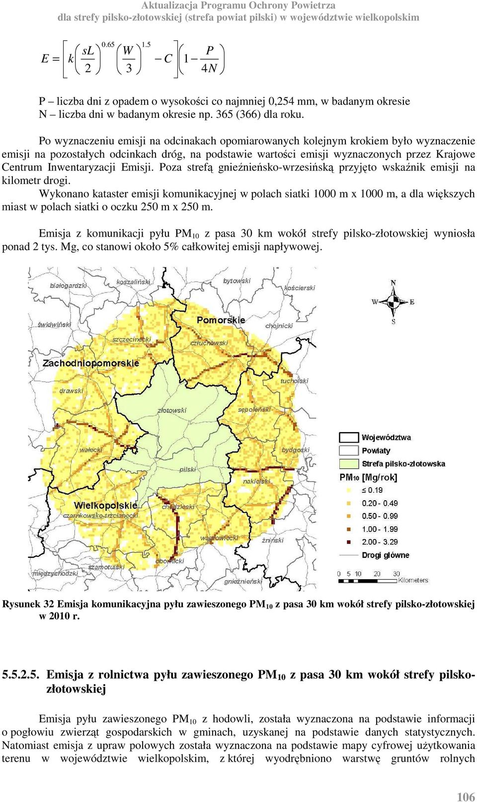 Inwentaryzacji Emisji. Poza strefą gnieźnieńsko-wrzesińską przyjęto wskaźnik emisji na kilometr drogi.