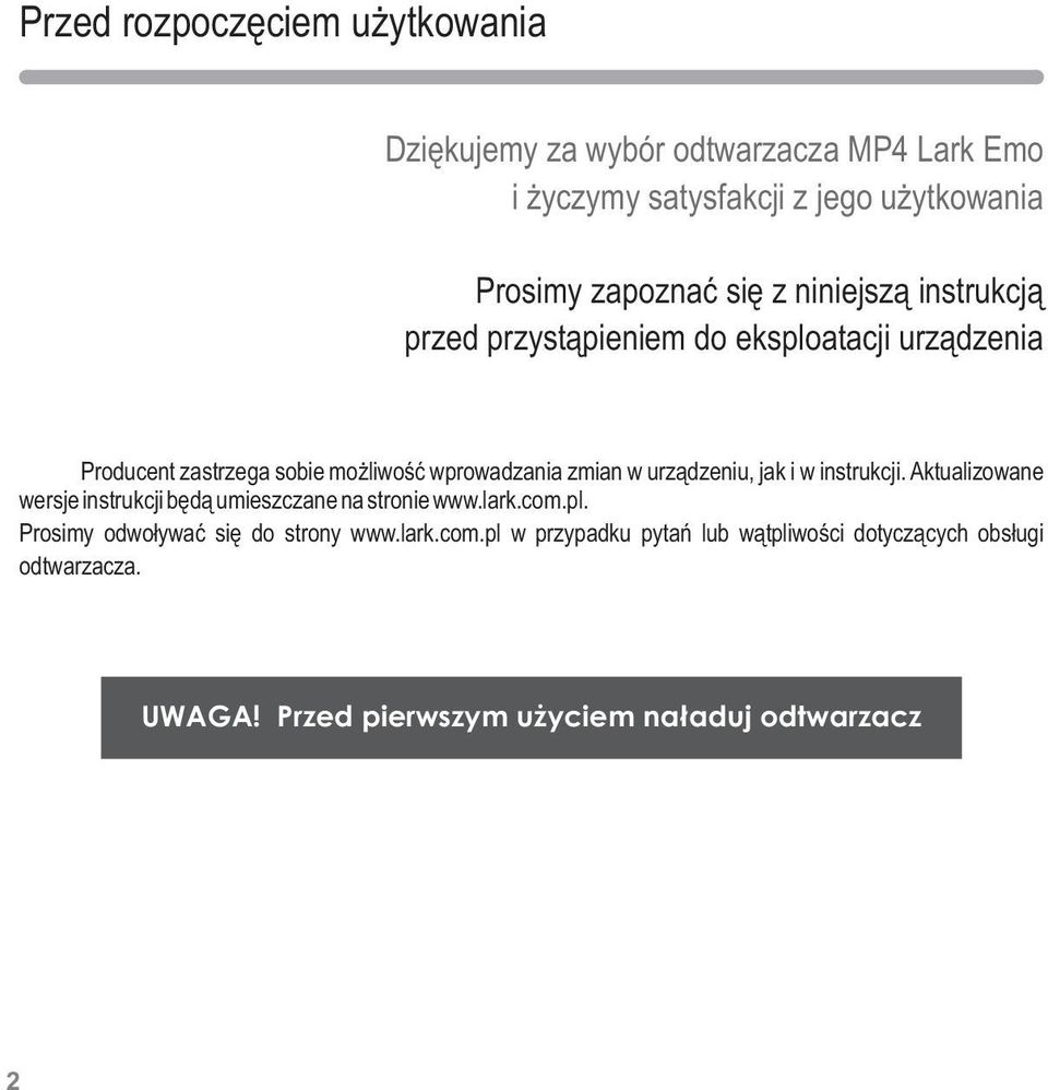 urządzeniu, jak i w instrukcji. Aktualizowane wersje instrukcji będą umieszczane na stronie www.lark.com.pl.