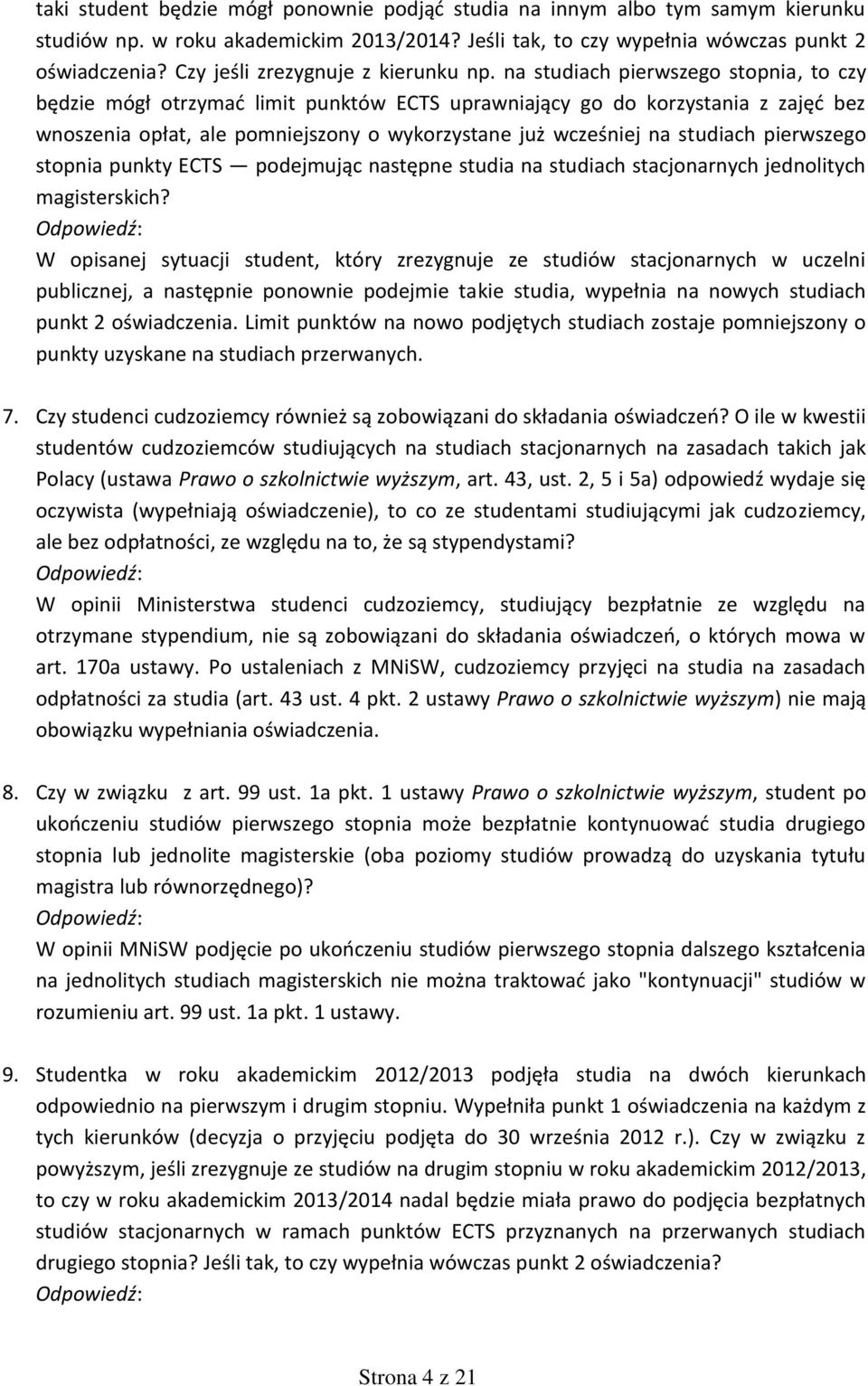 na studiach pierwszego stopnia, to czy będzie mógł otrzymać limit punktów ECTS uprawniający go do korzystania z zajęć bez wnoszenia opłat, ale pomniejszony o wykorzystane już wcześniej na studiach