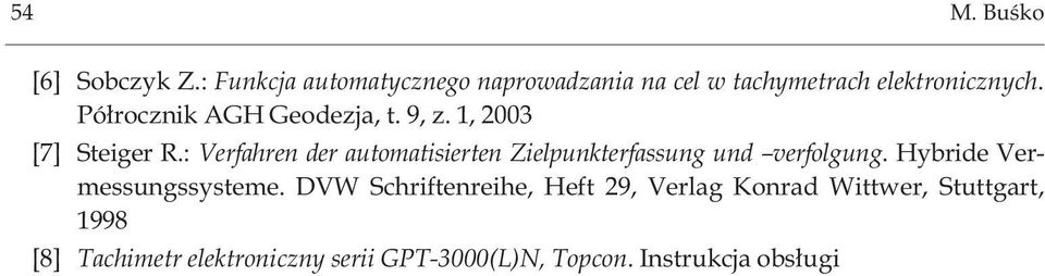 Pó³rocznik AGH Geodezja, t. 9, z. 1, 2003 [7] Steiger R.