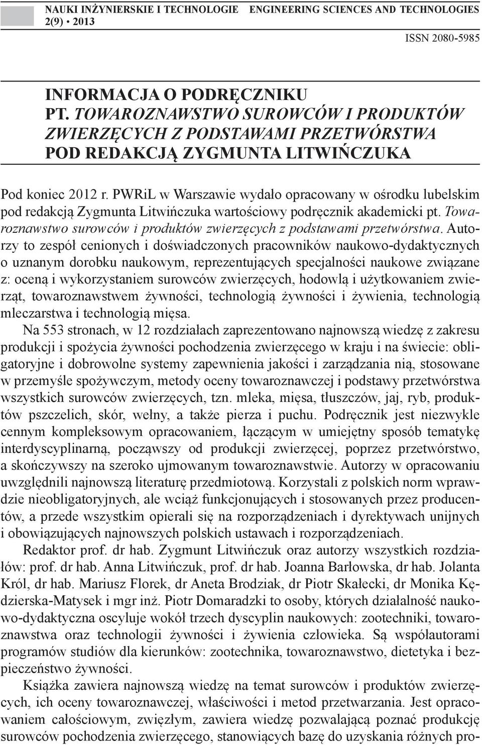 PWRiL w Warszawie wydało opracowany w ośrodku lubelskim pod redakcją Zygmunta Litwińczuka wartościowy podręcznik akademicki pt.