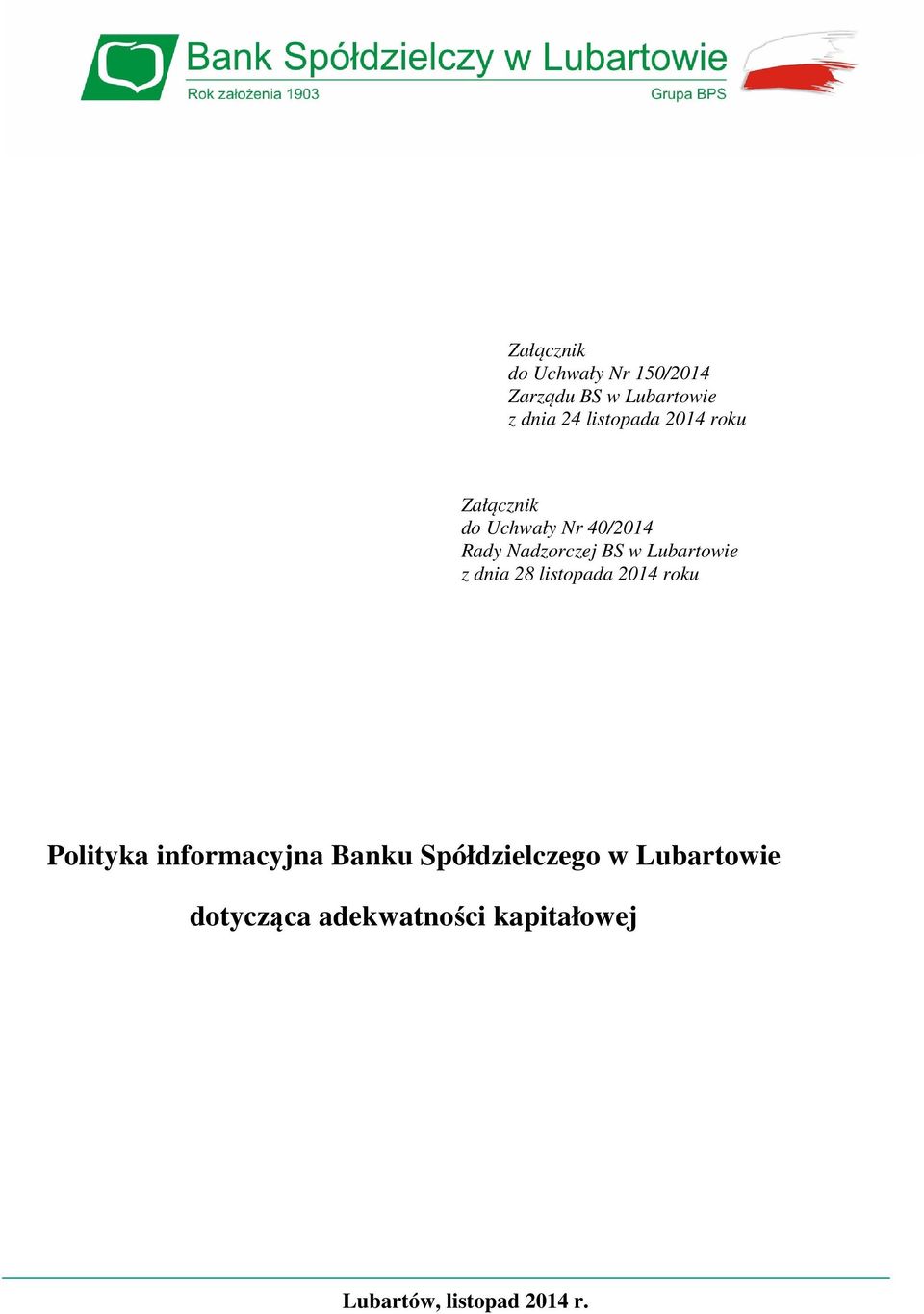 Lubartowie z dnia 28 listopada 2014 roku Polityka informacyjna Banku