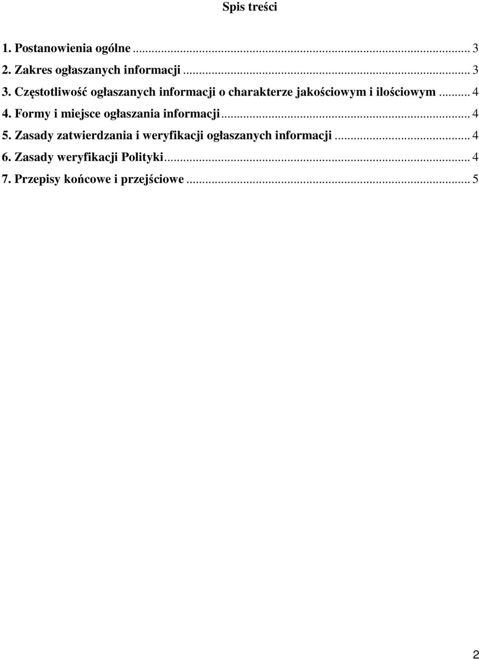 Formy i miejsce ogłaszania informacji... 4 5.