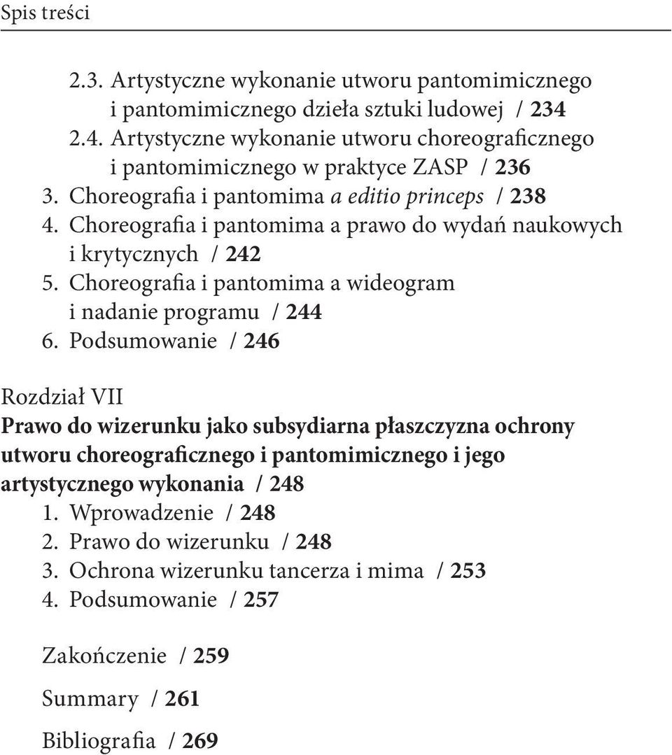 Choreografia i pantomima a prawo do wydań naukowych i krytycznych / 242 5. Choreografia i pantomima a wideogram i nadanie programu / 244 6.