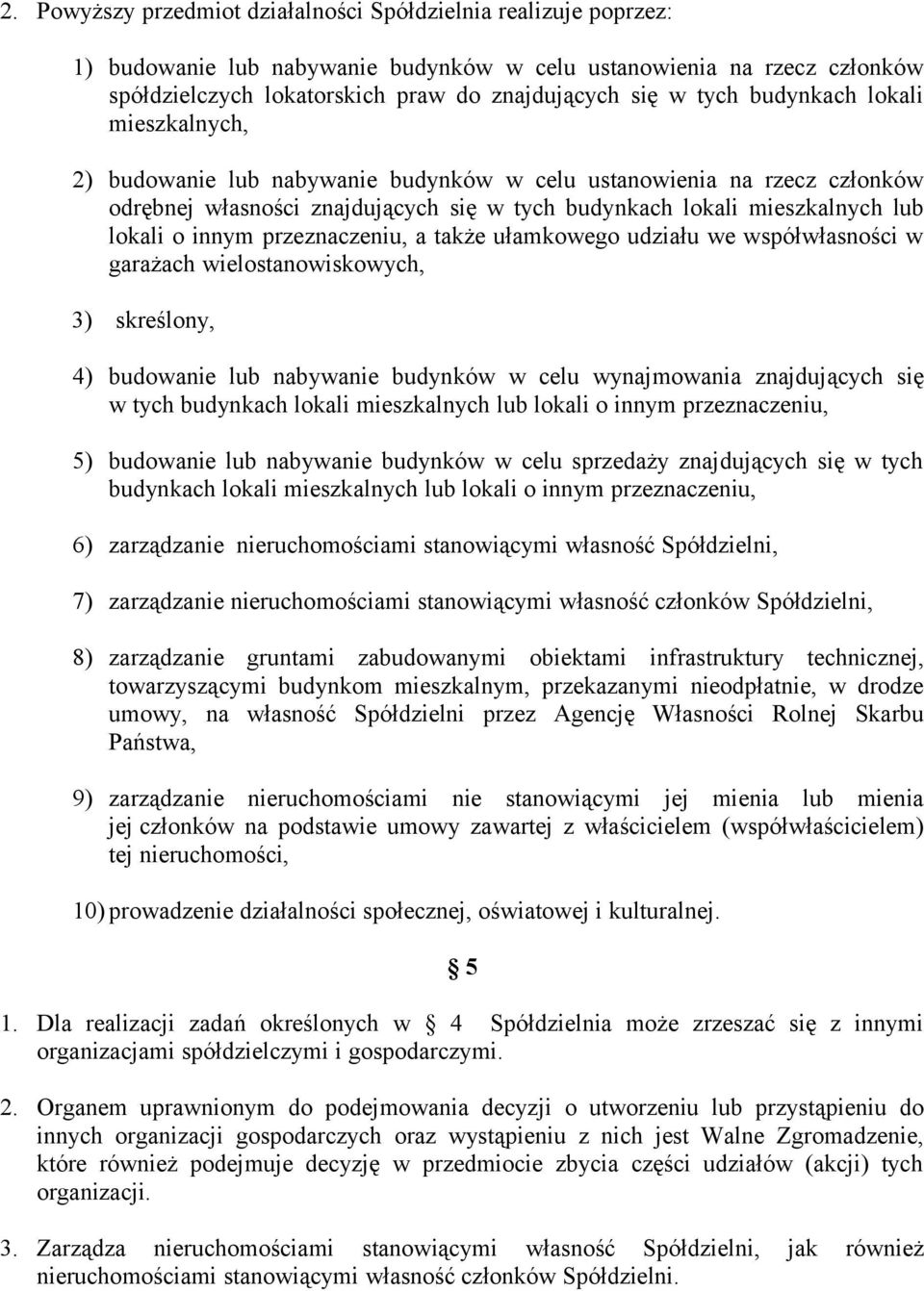 innym przeznaczeniu, a także ułamkowego udziału we współwłasności w garażach wielostanowiskowych, 3), 4) budowanie lub nabywanie budynków w celu wynajmowania znajdujących się w tych budynkach lokali