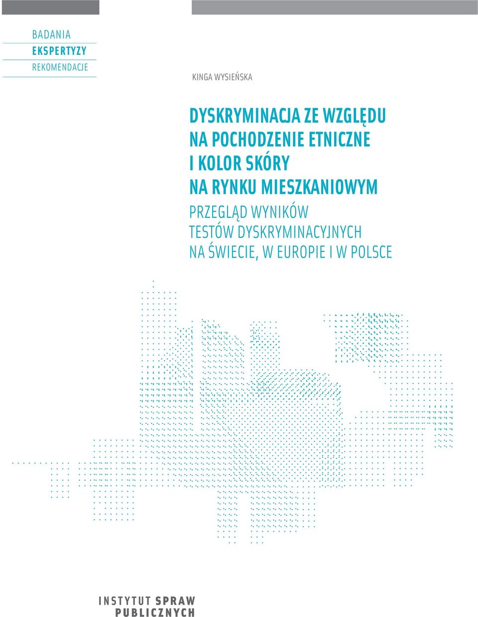 KOLOR SKÓRY NA RYNKU MIESZKANIOWYM PRZEGLĄD WYNIKÓW