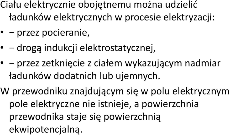 nadmiar ładunków dodatnich lub ujemnych.