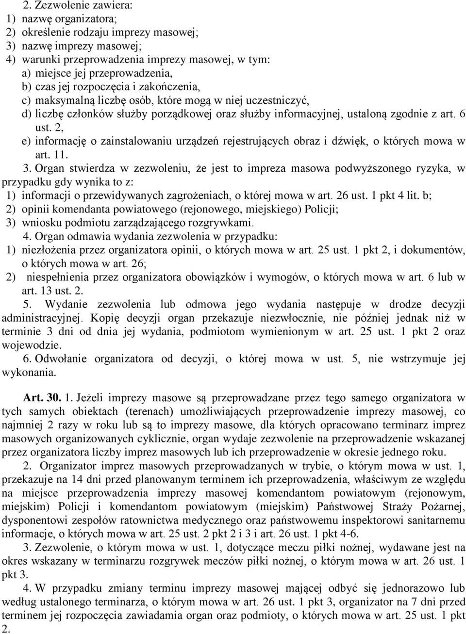 2, e) informację o zainstalowaniu urządzeń rejestrujących obraz i dźwięk, o których mowa w art. 11. 3.