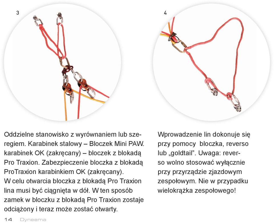 W ten sposób zamek w bloczku z blokadą Pro Traxion zostaje odciążony i teraz może zostać otwarty.