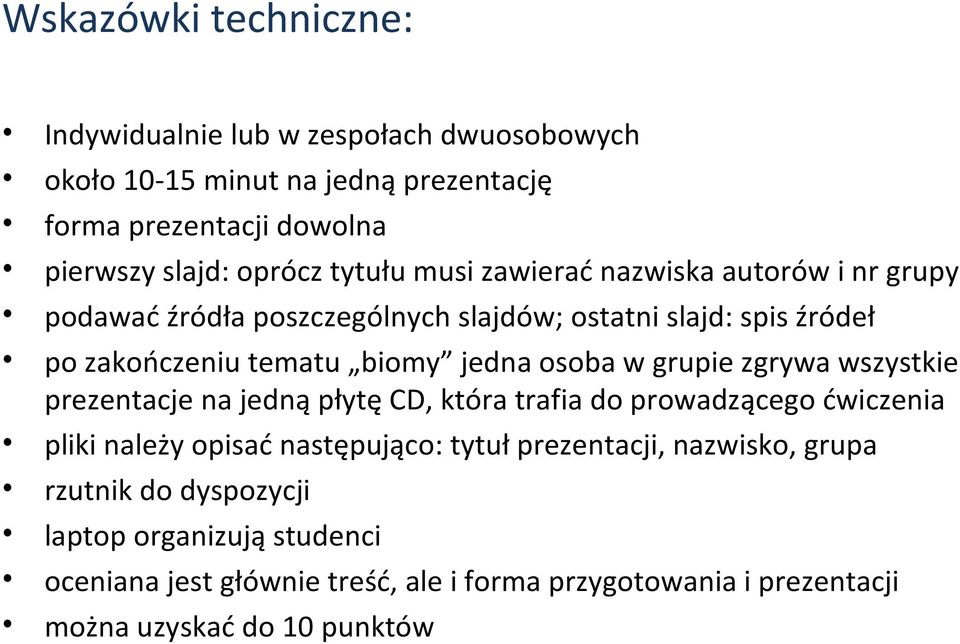 w grupie zgrywa wszystkie prezentacje na jedną płytę CD, która trafia do prowadzącego ćwiczenia pliki należy opisać następująco: tytuł prezentacji,