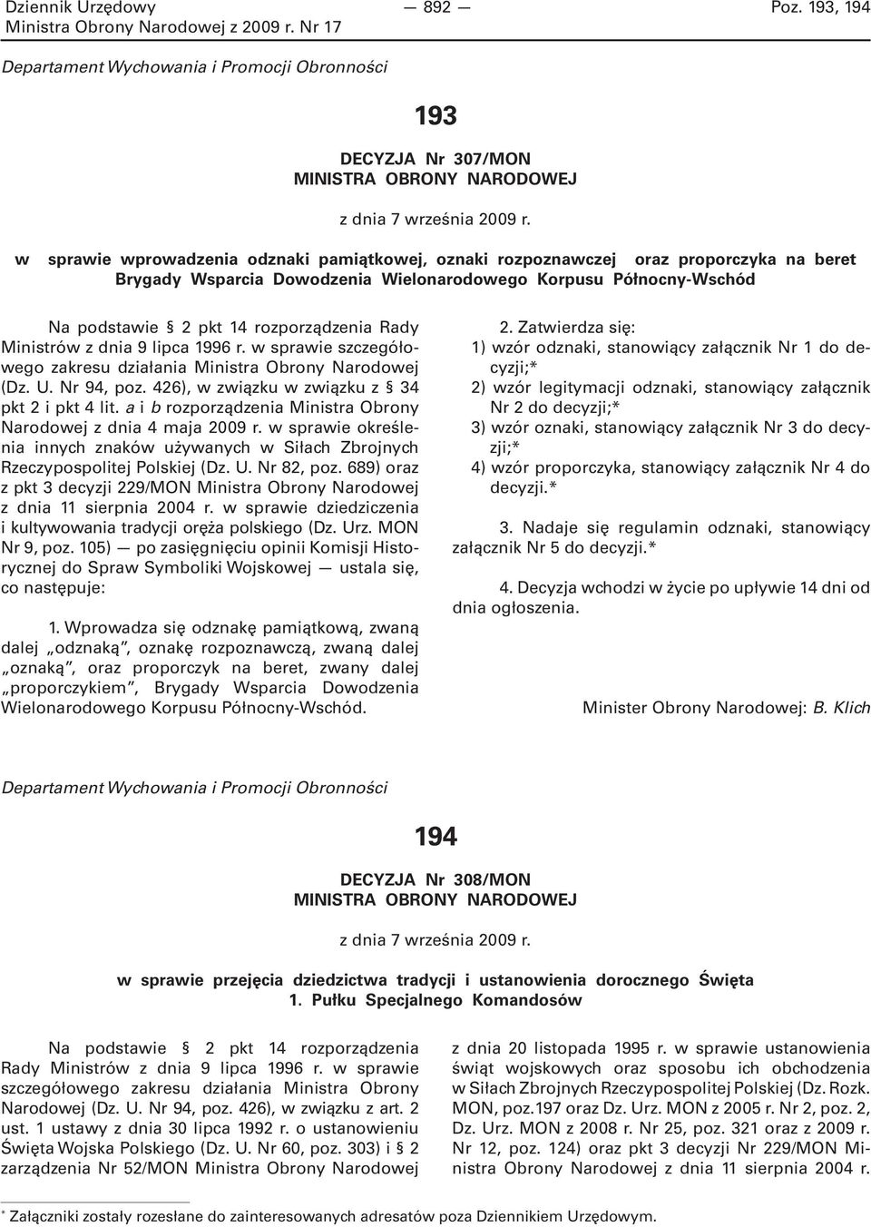 Rady Ministrów z dnia 9 lipca 1996 r. w sprawie szczegółowego zakresu działania Ministra Obrony Narodowej (Dz. U. Nr 94, poz. 426), w związku w związku z 34 pkt 2 i pkt 4 lit.