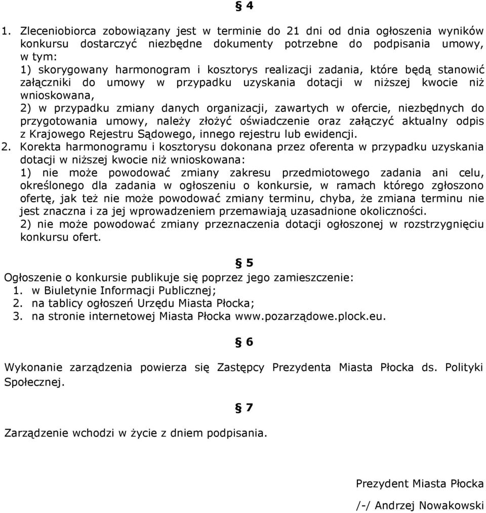 niezbędnych do przygotowania umowy, należy złożyć oświadczenie oraz załączyć aktualny odpis z Krajowego Rejestru Sądowego, innego rejestru lub ewidencji. 2.