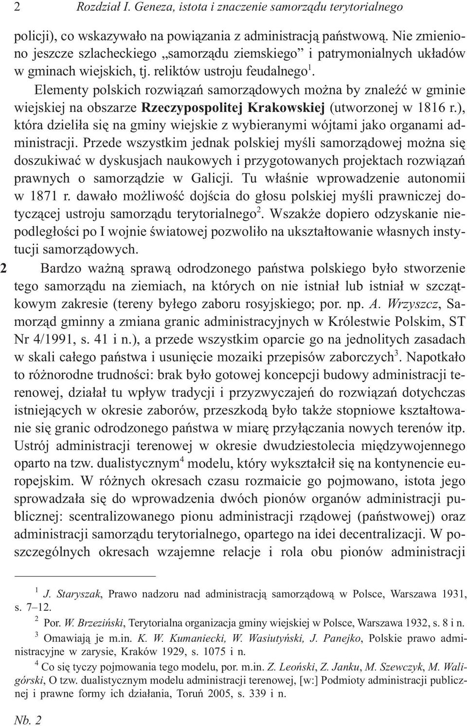 Elementy polskich rozwi¹zañ samorz¹dowych mo na by znaleÿæ w gminie wiejskiej na obszarze Rzeczypospolitej Krakowskiej (utworzonej w 1816 r.