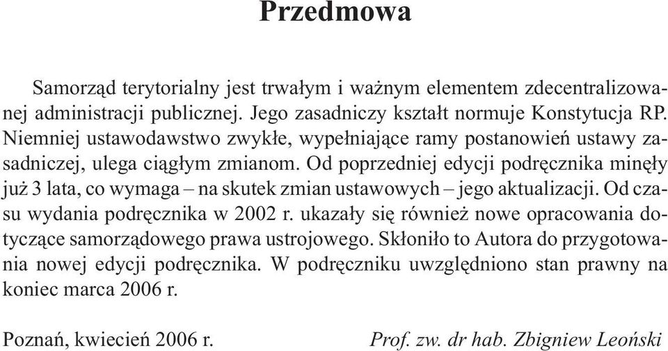 Od poprzedniej edycji podrêcznika minê³y ju 3 lata, co wymaga na skutek zmian ustawowych jego aktualizacji. Od czasu wydania podrêcznika w 2002 r.