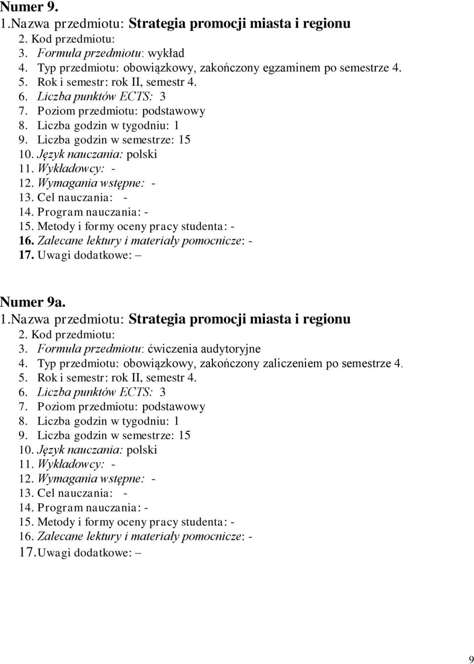 Rok i semestr: rok II, semestr 4. 6. Liczba punktów ECTS: 3 Numer 9a. 1.