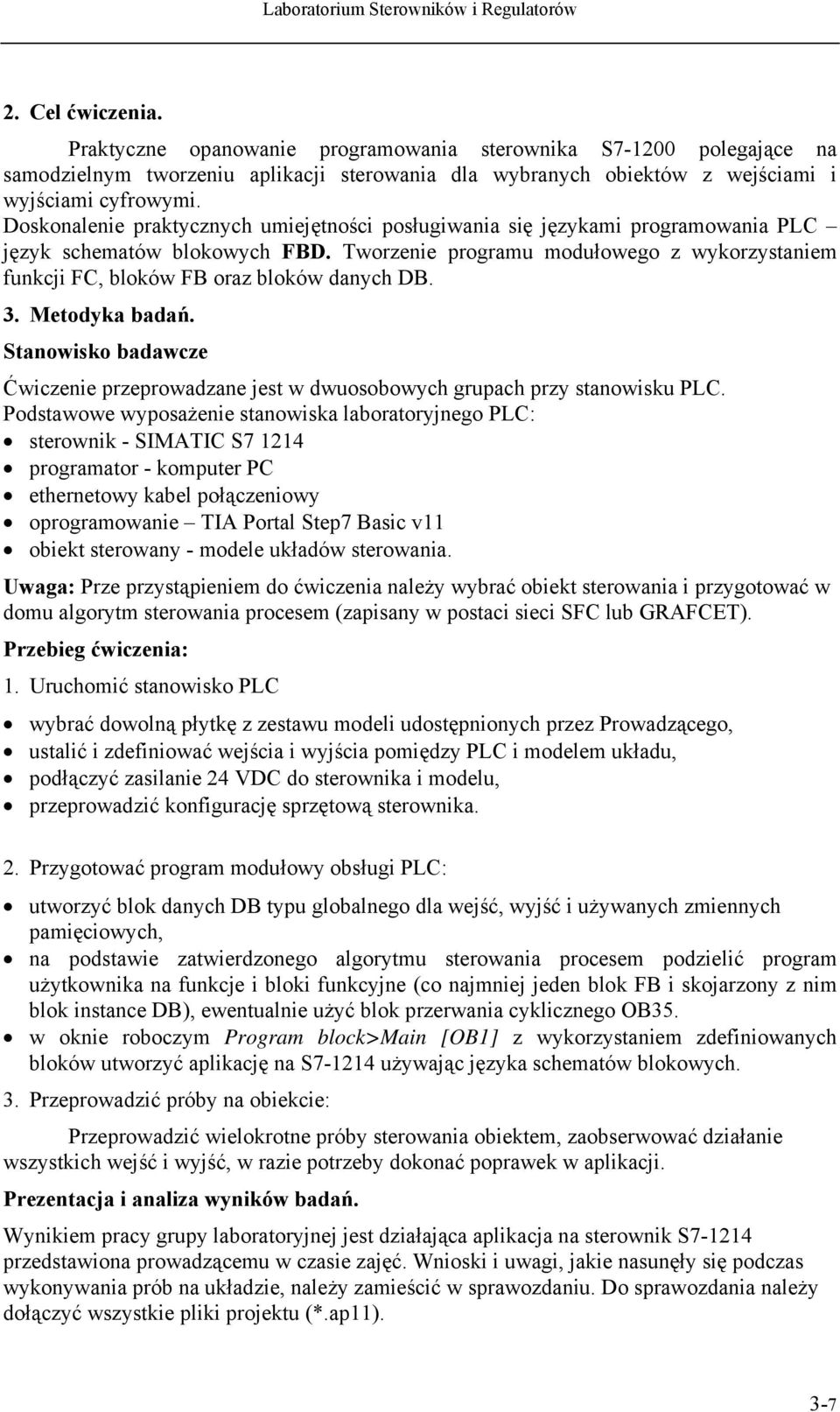 Tworzenie programu modułowego z wykorzystaniem funkcji FC, bloków FB oraz bloków danych DB. 3. Metodyka badań.