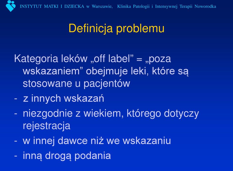 z innych wskazań - niezgodnie z wiekiem, którego dotyczy