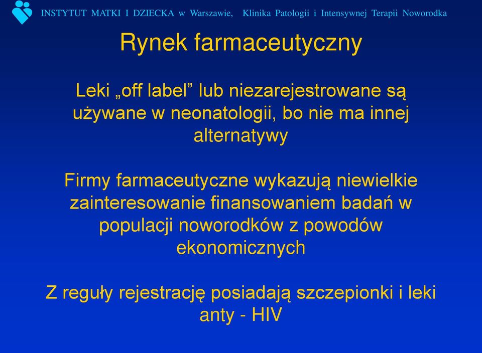 niewielkie zainteresowanie finansowaniem badań w populacji noworodków z