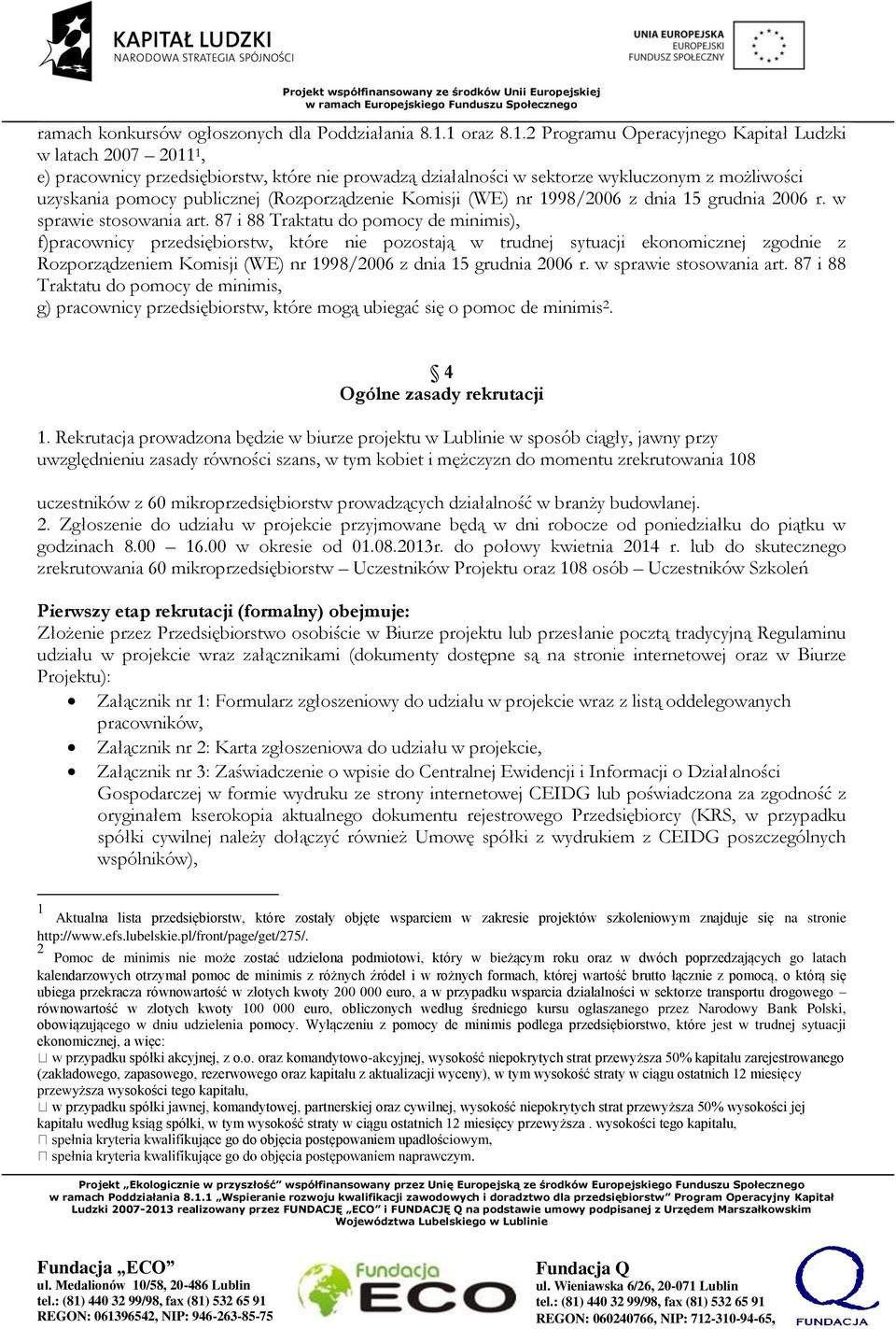 (Rozporządzenie Komisji (WE) nr 1998/2006 z dnia 15 grudnia 2006 r. w sprawie stosowania art.