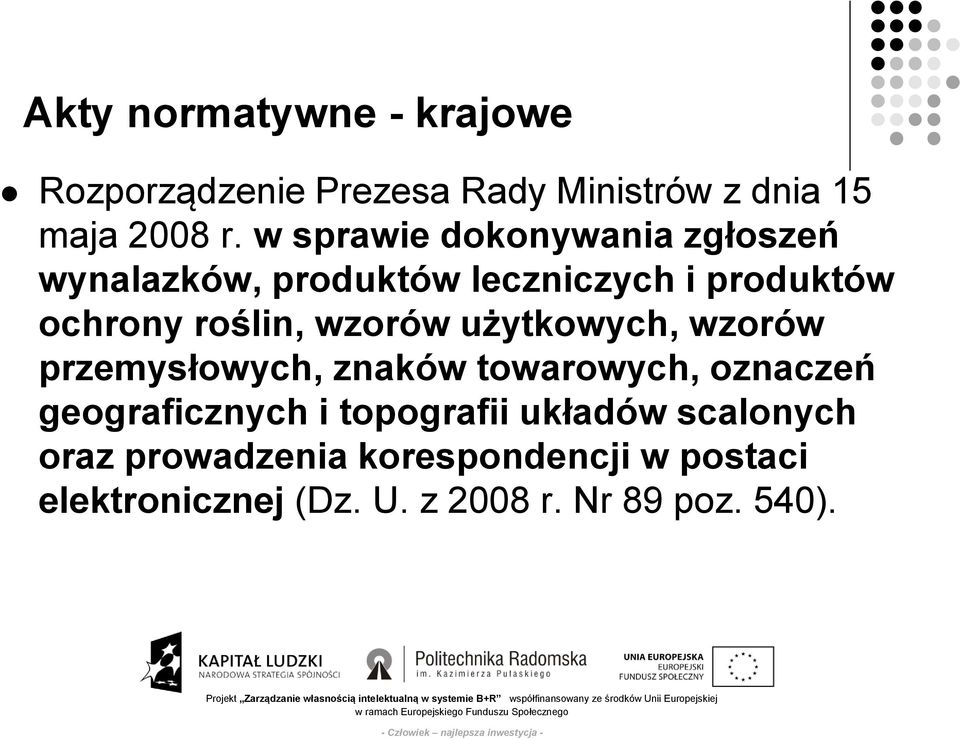 wzorów użytkowych, wzorów przemysłowych, znaków towarowych, oznaczeń geograficznych i topografii