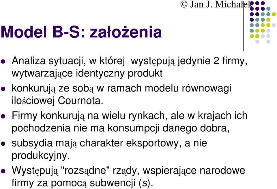 Firmy konkuruj n wielu rynkh, le w krjh ih pohodzeni nie m konumpji dnego dor, uydi