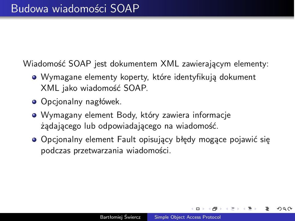 Wymagany element Body, który zawiera informacje żądającego lub odpowiadającego na wiadomość.