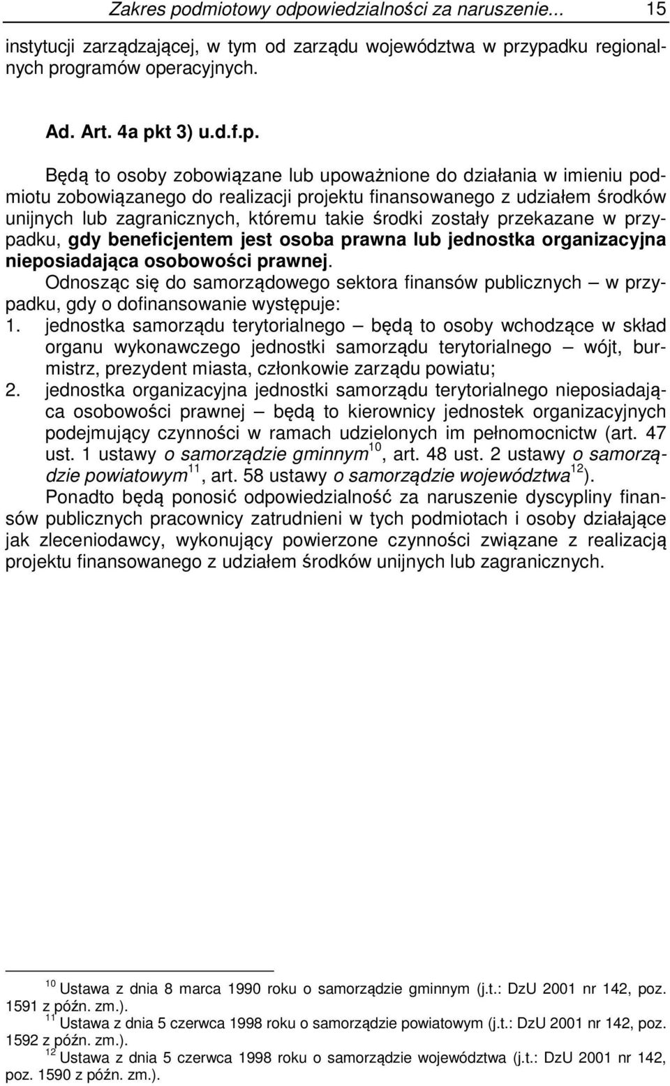 wiedzialności za naruszenie... 15 instytucji zarządzającej, w tym od zarządu województwa w pr