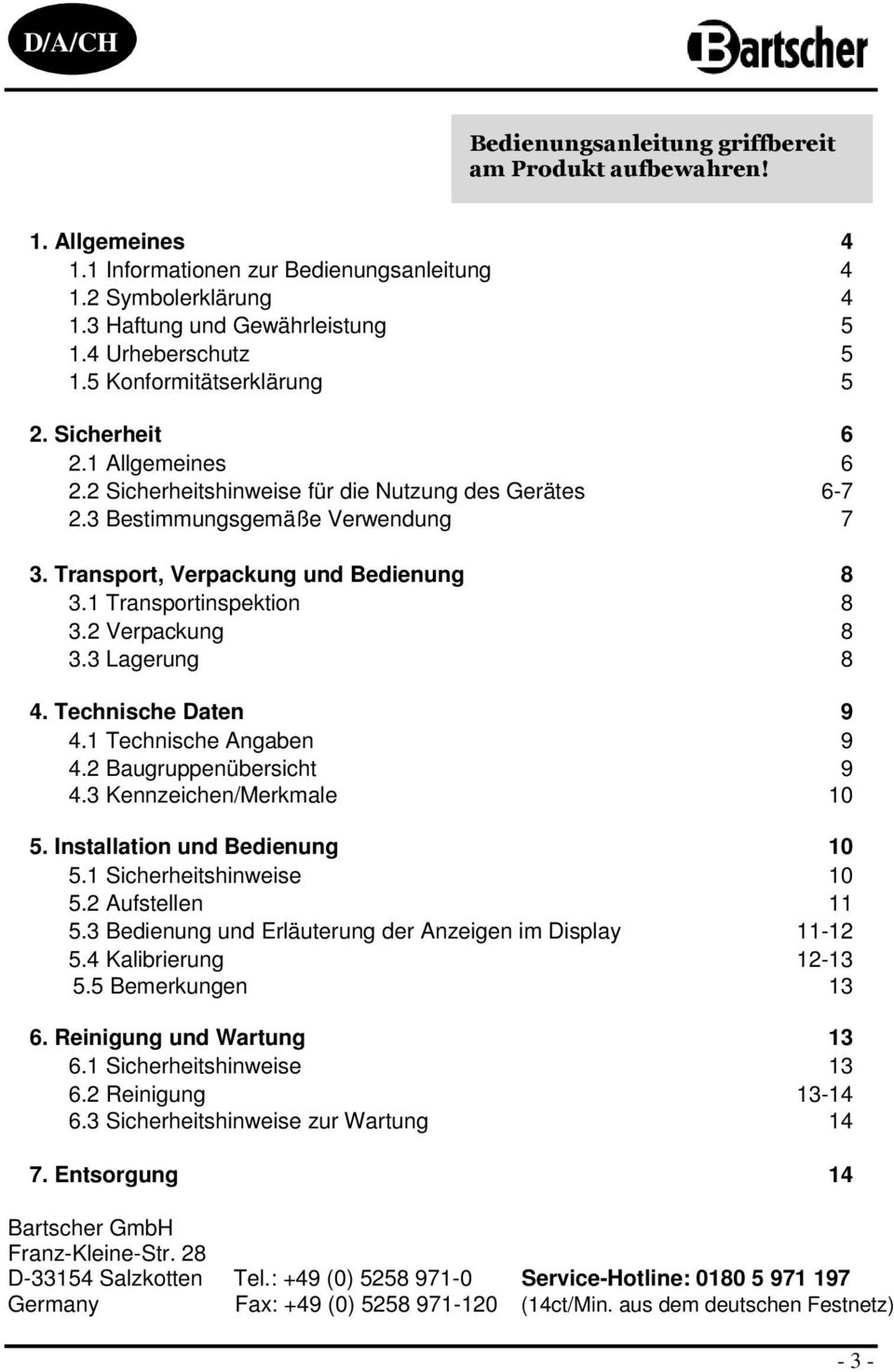 Transport, Verpackung und Bedienung 8 3.1 Transportinspektion 8 3.2 Verpackung 8 3.3 Lagerung 8 4. Technische Daten 9 4.1 Technische Angaben 9 4.2 Baugruppenübersicht 9 4.3 Kennzeichen/Merkmale 10 5.