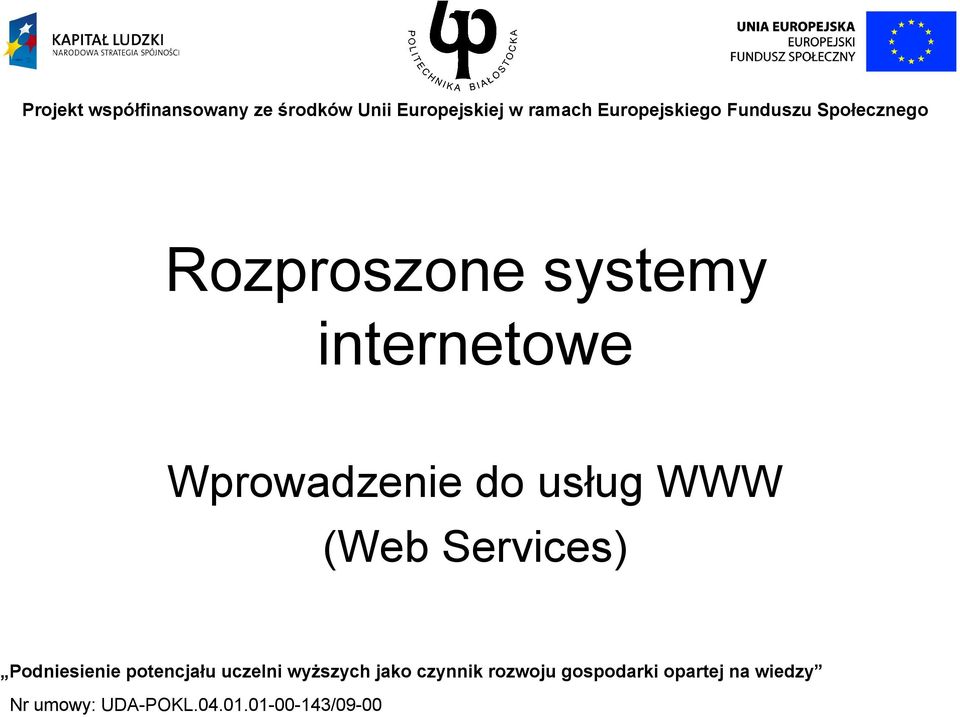 Wprowadzenie do usług WWW (Web Services) Podniesienie potencjału uczelni