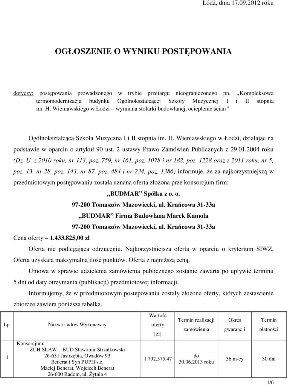 Wieniawskiego w Łodzi wymiana stolarki buwlanej, ocieplenie ścian Ogólnokształcąca Szkoła Muzyczna I i II stopnia im. H. Wieniawskiego w Łodzi, działając na podstawie w oparciu o artykuł 90 ust.