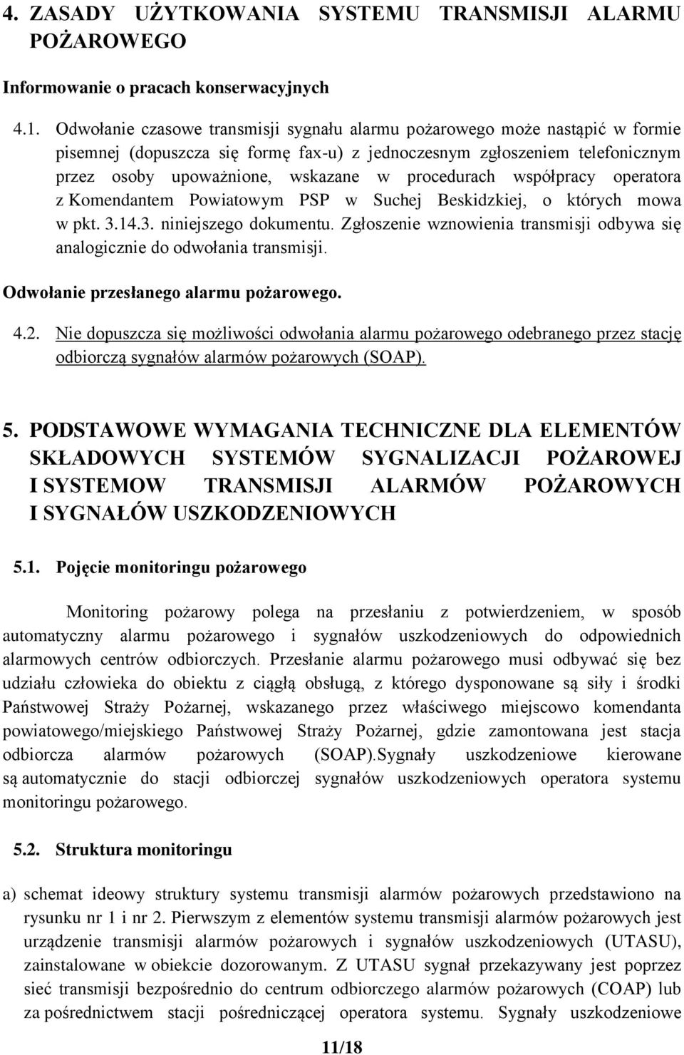 procedurach współpracy operatora z Komendantem Powiatowym PSP w Suchej Beskidzkiej, o których mowa w pkt. 3.14.3. niniejszego dokumentu.