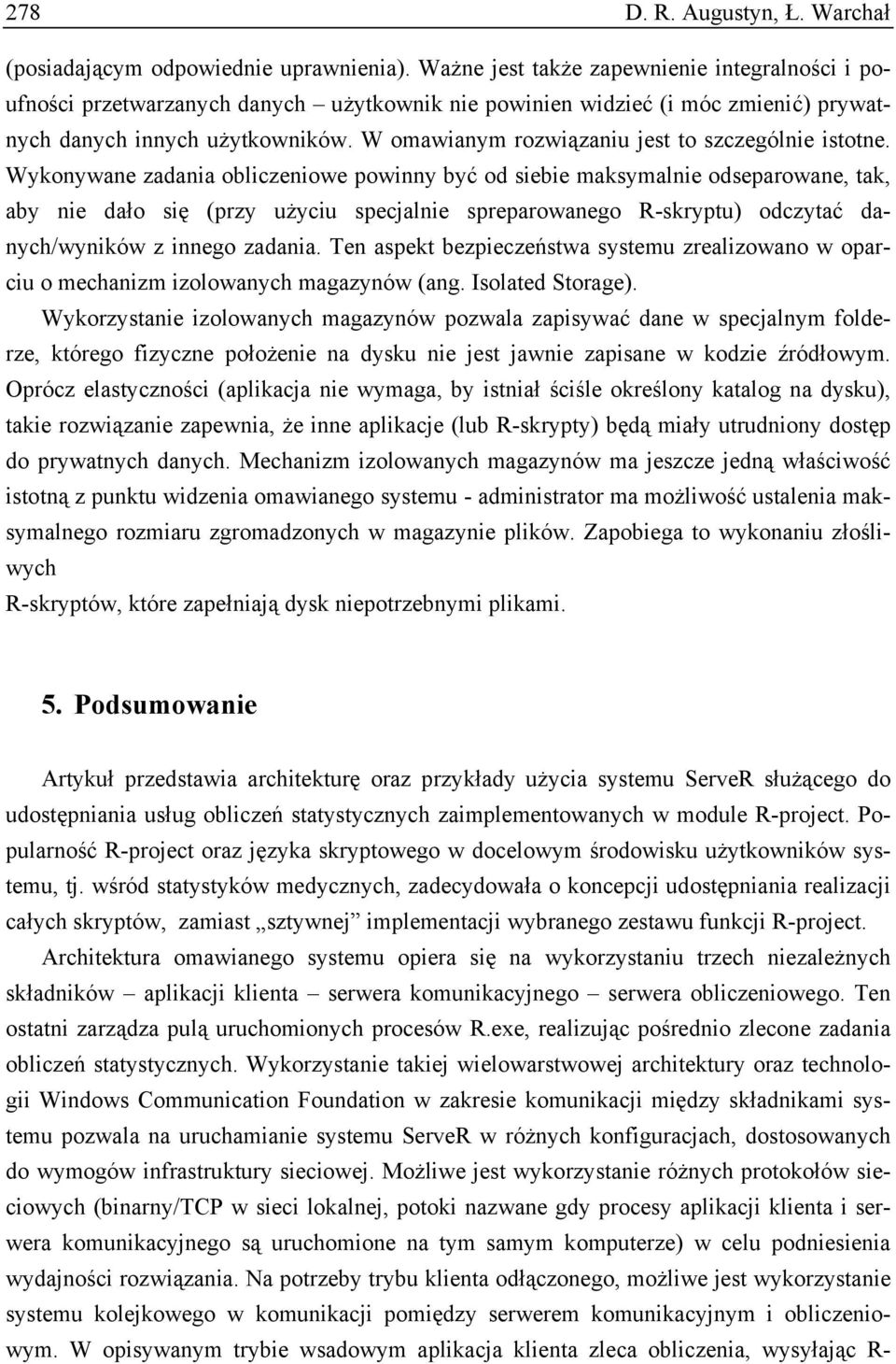 W omawianym rozwiązaniu jest to szczególnie istotne.