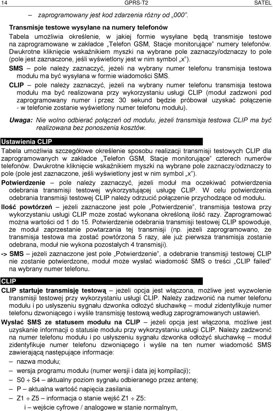 telefonów. Dwukrotne kliknięcie wskaźnikiem myszki na wybrane pole zaznaczy/odznaczy to pole (pole jest zaznaczone, jeśli wyświetlony jest w nim symbol x ).