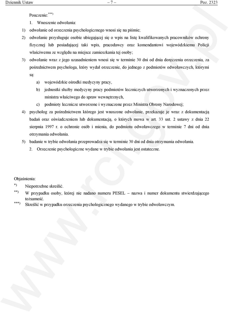 posiadającej taki wpis, pracodawcy oraz komendantowi wojewódzkiemu Policji właściwemu ze względu na miejsce zamieszkania tej osoby; 3) odwołanie wraz z jego uzasadnieniem wnosi się w terminie 30 dni