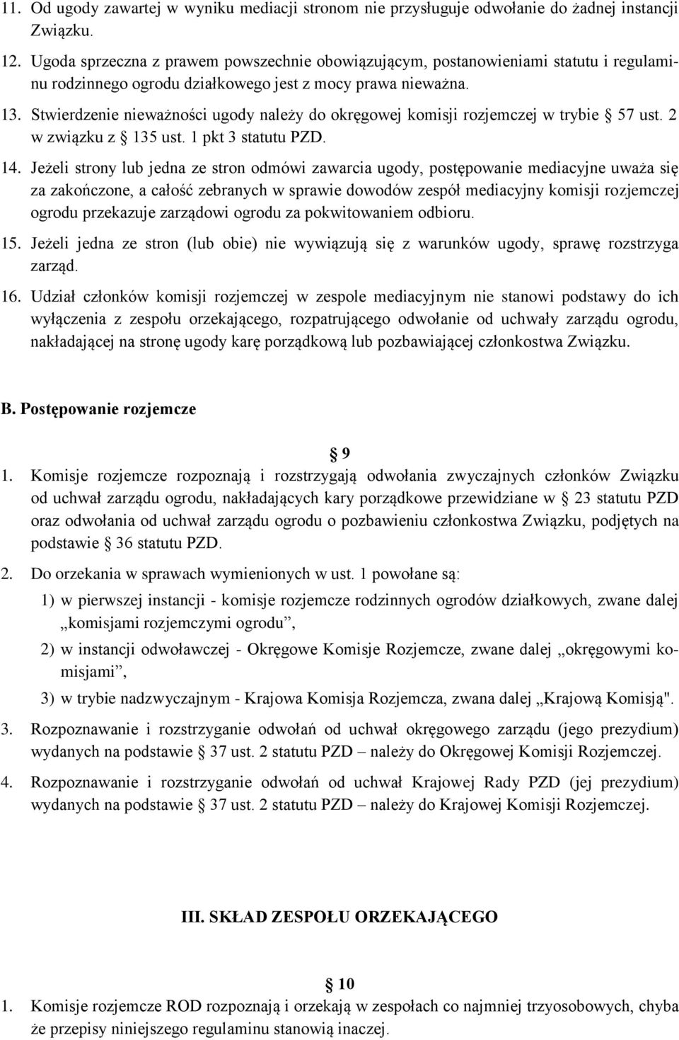 Stwierdzenie nieważności ugody należy do okręgowej komisji rozjemczej w trybie 57 ust. 2 w związku z 135 ust. 1 pkt 3 statutu PZD. 14.