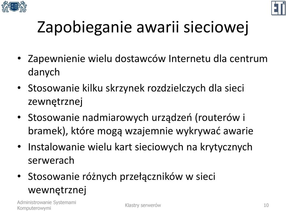 urządzeń (routerów i bramek), które mogą wzajemnie wykrywać awarie Instalowanie wielu kart