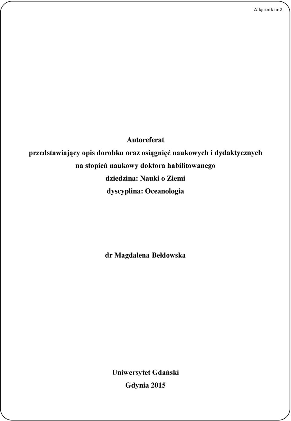 habilitowanego dziedzina: Nauki o Ziemi dyscyplina: