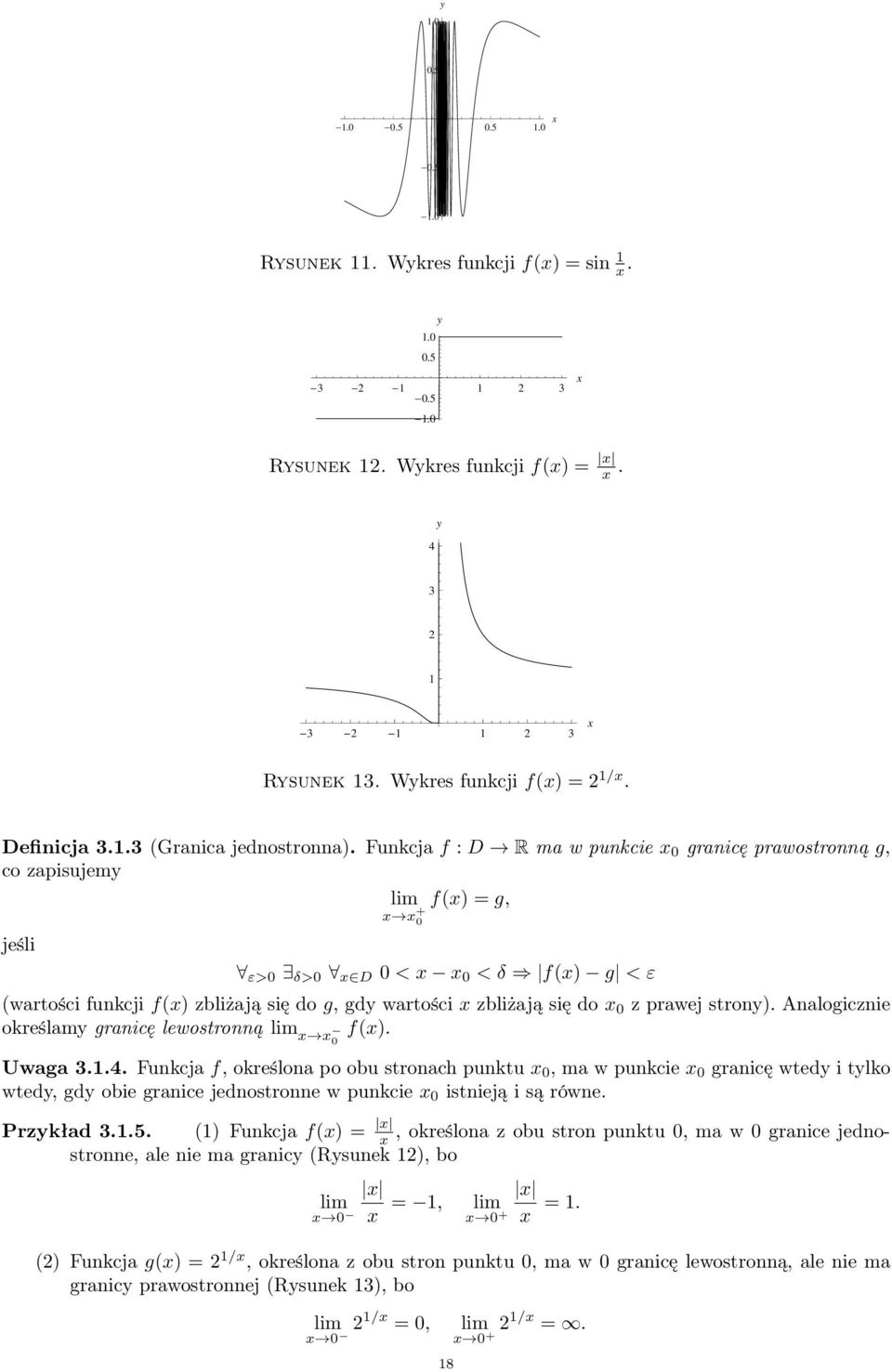 strony). Analogicznie określamy granicę lewostronną lim f(). 0 Uwaga 3..4.