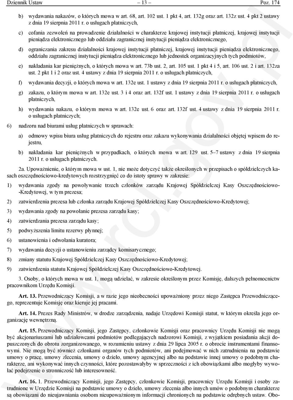 instytucji pieniądza elektronicznego, d) ograniczania zakresu działalności krajowej instytucji płatniczej, krajowej instytucji pieniądza elektronicznego, oddziału zagranicznej instytucji pieniądza