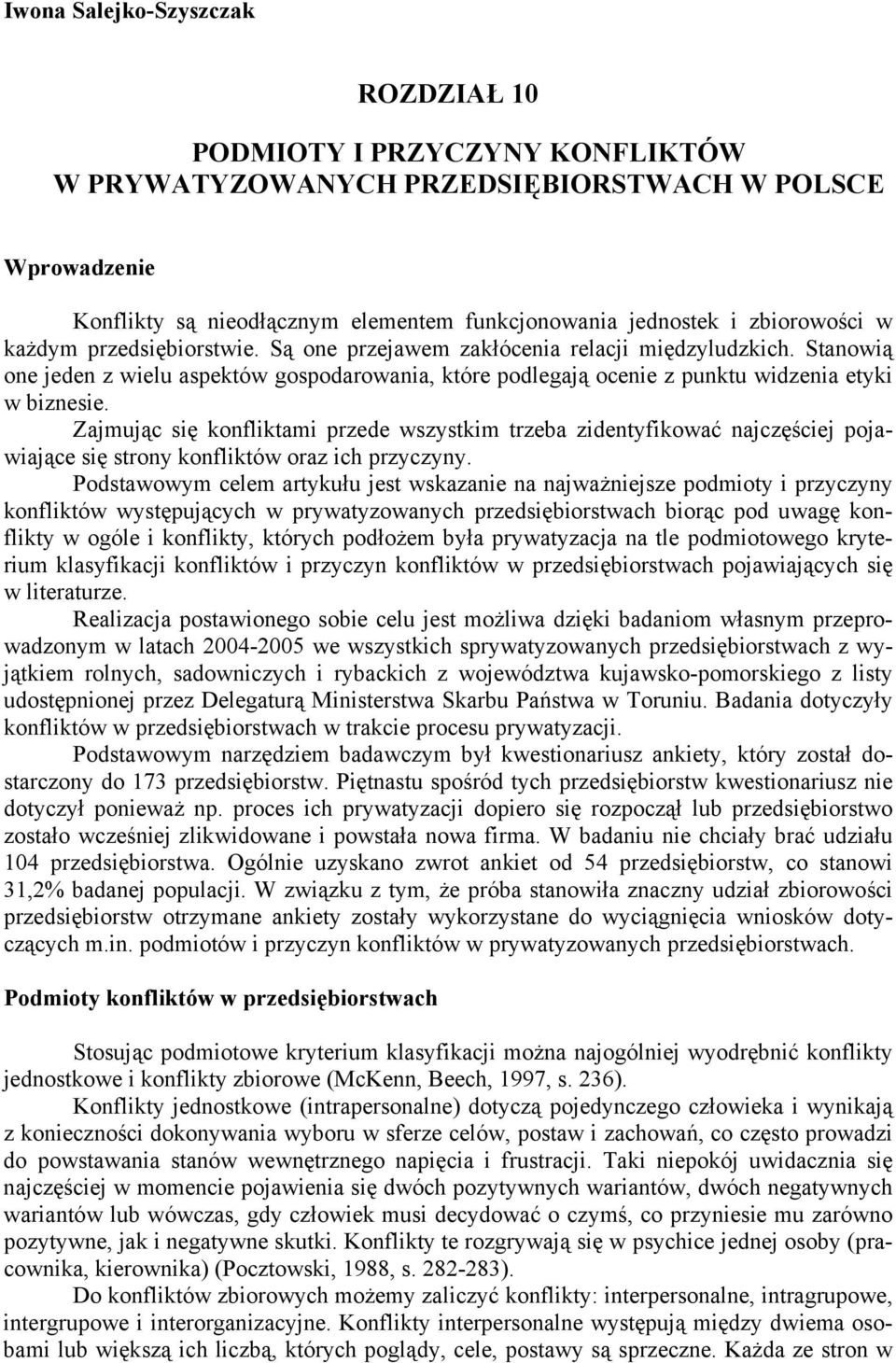 Zjmując się konfliktmi przede wszystkim trzeb zidentyfikowć njczęściej pojwijące się strony konfliktów orz ich przyczyny.