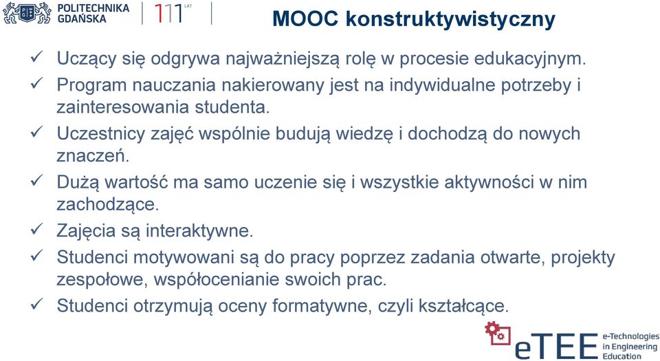 Uczestnicy zajęć wspólnie budują wiedzę i dochodzą do nowych znaczeń.