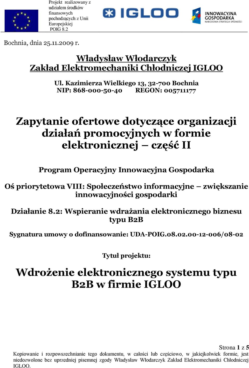 elektronicznej część II Program Operacyjny Innowacyjna Gospodarka Oś priorytetowa VIII: Społeczeństwo informacyjne zwiększanie innowacyjności gospodarki